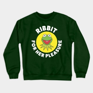 Ribbit ... For Her Pleasure (White) Crewneck Sweatshirt